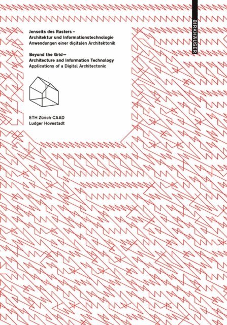 Ludger Hovestadt - Jenseits des Rasters – Architektur und Informationstechnologie / Beyond the Grid – Architecture and Information Technology, E-bok