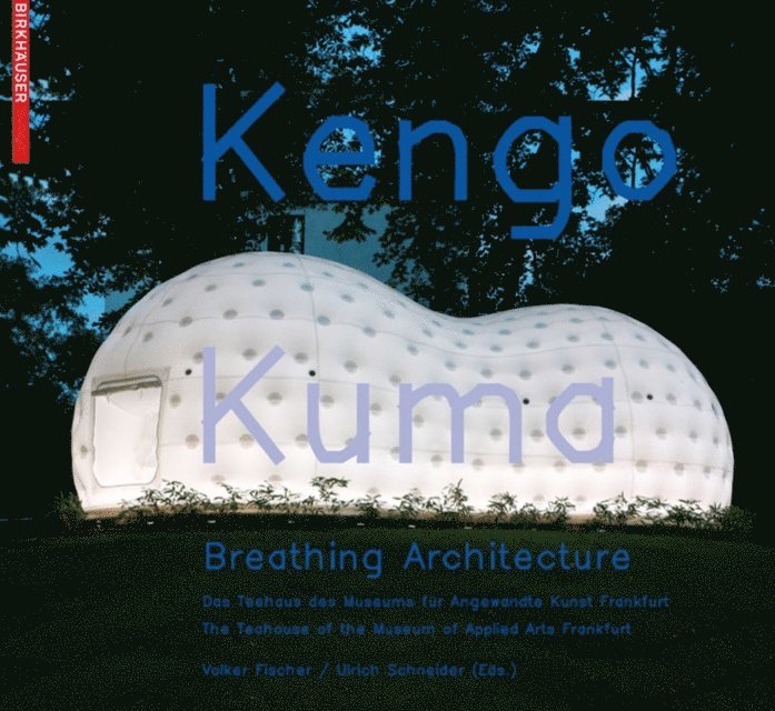 Ulrich Schneider, Volker Fischer - Kengo Kuma – Breathing Architecture, E-bok