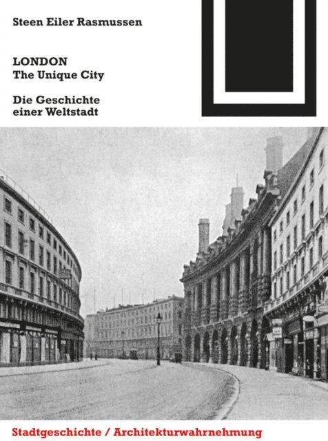 Steen Eiler Rasmussen, Thorsten Lockl, Ulrike Franke - LONDON. The Unique City, E-bok