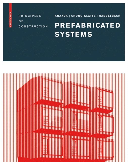 Reinhard Hasselbach, Sharon Chung-Klatte, Ulrich Knaack - Prefabricated Systems, E-bok