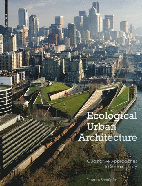 Thomas Schropfer - Ecological Urban Architecture, E-bok