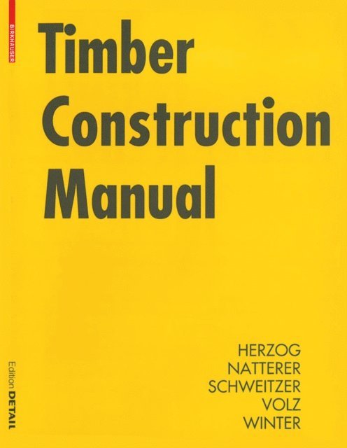 Wolfgang Winter, Michael Volz, Roland Schweitzer, Julius Natterer, Thomas Herzog - Timber Construction Manual, E-bok