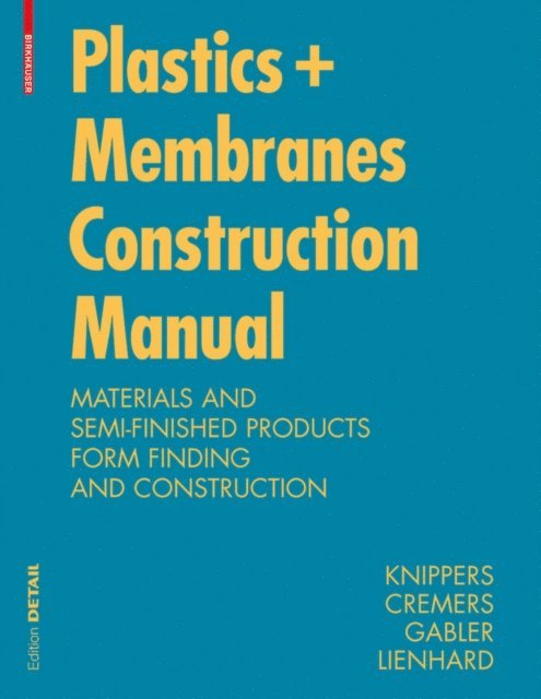Julian Lienhard, Markus Gabler, Jan Cremers, Jan Knippers - Construction Manual for Polymers + Membranes, E-bok