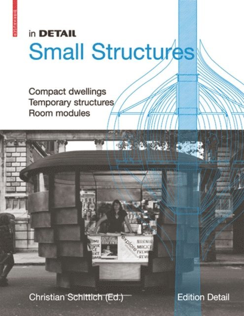 Christian Schittich - In Detail, Small Structures, E-bok