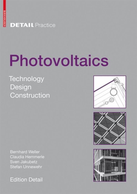 Stefan Unnewehr, Sven Jakubetz, Claudia Hemmerle, Bernhard Weller - Detail Practice: Photovoltaics, E-bok