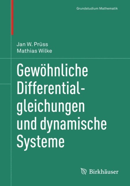 Jan W. Pruss, Mathias Wilke - Gewöhnliche Differentialgleichungen und dynamische Systeme, E-bok