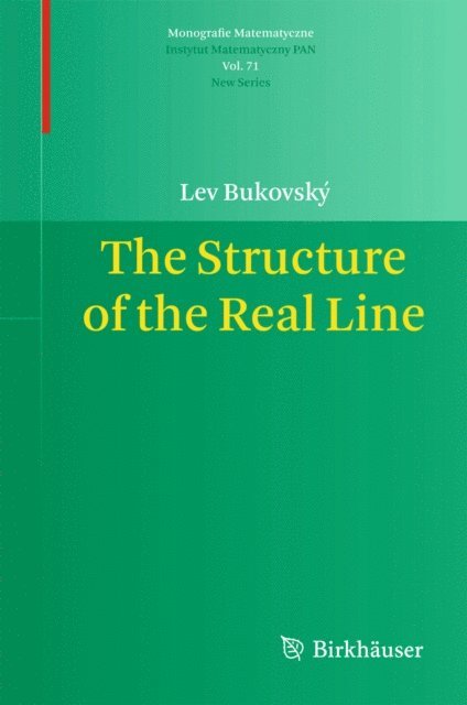 Lev Bukovsky - Structure of the Real Line, E-bok