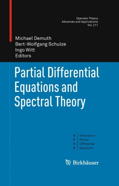 Ingo Witt, Bert-Wolfgang Schulze, Michael Demuth - Partial Differential Equations and Spectral Theory, E-bok