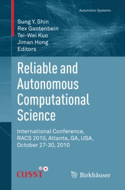Jiman Hong, Tei-Wei Kuo, Rex Gantenbein, Sung Y. Shin - Reliable and Autonomous Computational Science, E-bok
