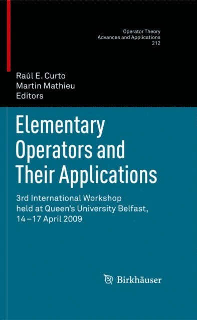 Martin Mathieu, Raul Curto - Elementary Operators and Their Applications, E-bok