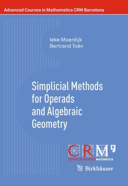 Bertrand Toen, Ieke Moerdijk - Simplicial Methods for Operads and Algebraic Geometry, E-bok