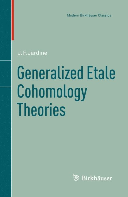 John F. Jardine - Generalized Etale Cohomology Theories, E-bok