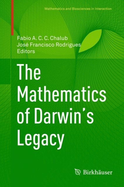 Jose Francisco Rodrigues, Fabio A. C. C. Chalub - Mathematics of Darwin's Legacy, E-bok