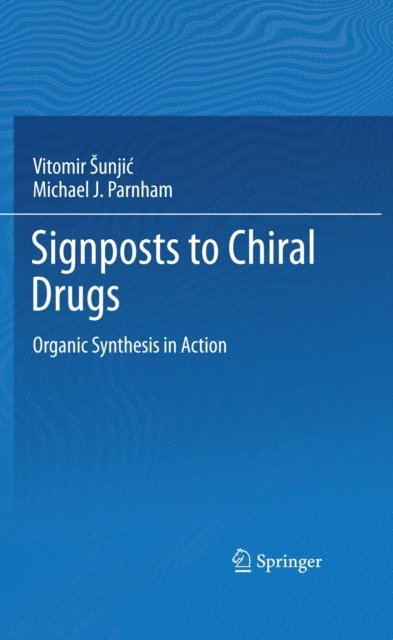 Michael Parnham, Vitomir Sunjic - Signposts to Chiral Drugs, E-bok