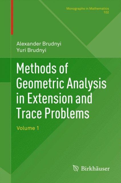 Prof. Yuri Brudnyi Technion R&D Foundation Ltd, Alexander Brudnyi - Methods of Geometric Analysis in Extension and Trace Problems, E-bok
