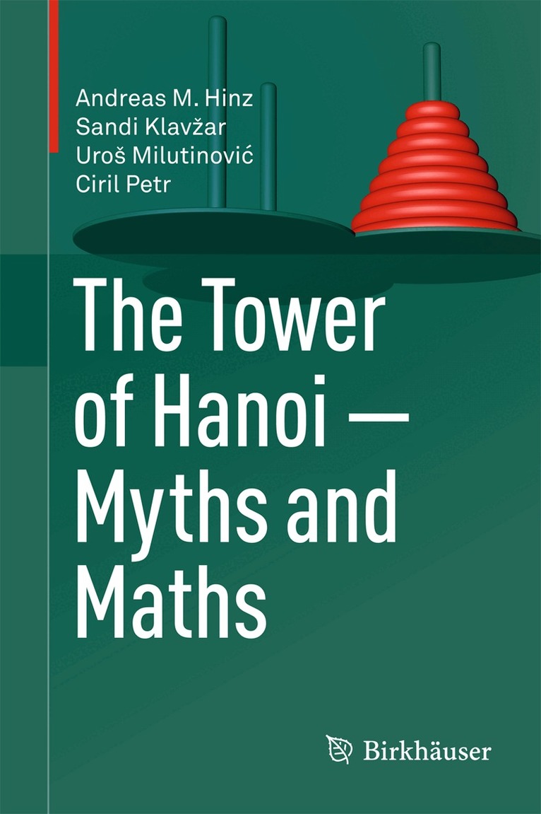 Andreas M. Hinz, Sandi Klavžar, Uroš Milutinović, Ciril Petr - Tower of Hanoi – Myths and Maths, Inbunden