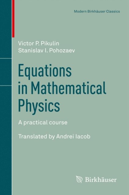 Stanislav I. Pohozaev, Victor P. Pikulin - Equations in Mathematical Physics, E-bok