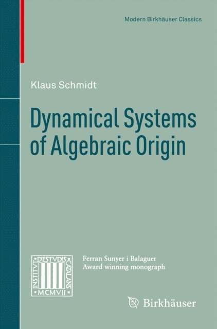 Klaus Schmidt - Dynamical Systems of Algebraic Origin, E-bok