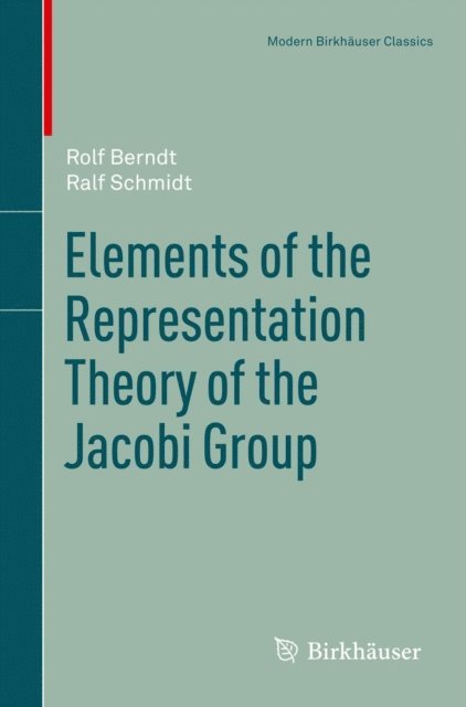 Ralf Schmidt, Rolf Berndt - Elements of the Representation Theory of the Jacobi Group, E-bok