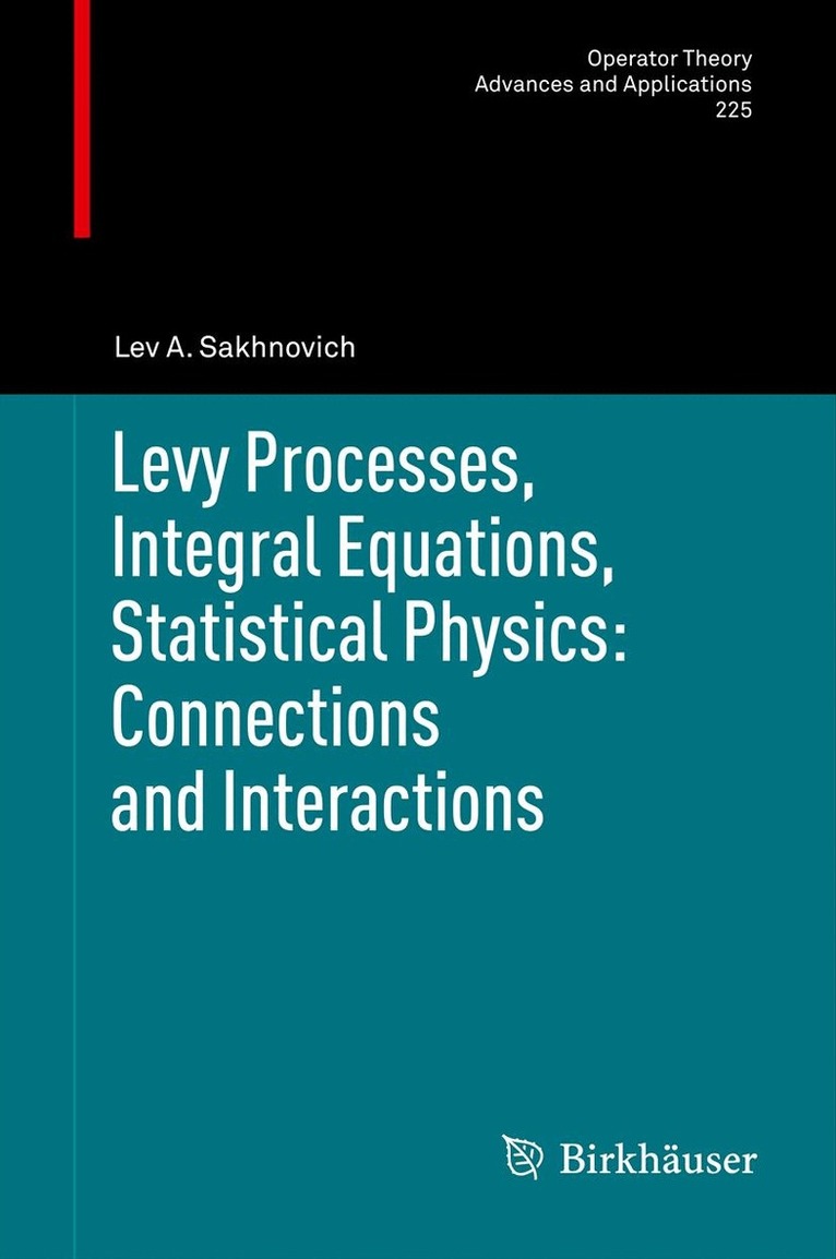 Lev A. Sakhnovich - Levy Processes, Integral Equations, Statistical Physics: Connections and Interactions, Inbunden. Tillgänglighet: Lägg i varukorg