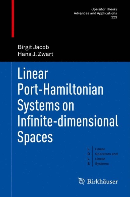 Hans J. Zwart, Birgit Jacob - Linear Port-Hamiltonian Systems on Infinite-dimensional Spaces, E-bok