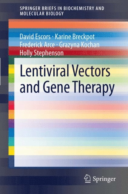 Holly Stephenson, Grazyna Kochan, Frederick Arce, Karine Breckpot, David Escors - Lentiviral Vectors and Gene Therapy, E-bok