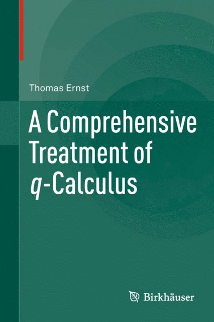 Thomas Ernst - Comprehensive Treatment of q-Calculus, E-bok