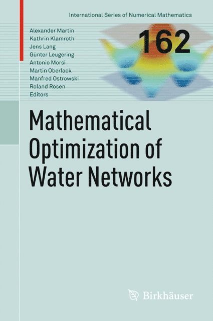Roland Rosen, Manfred Ostrowski, Martin Oberlack, Antonio Morsi, Gunter Leugering, Jens Lang, Kathrin Klamroth, Alexander Martin - Mathematical Optimization of Water Networks, E-bok
