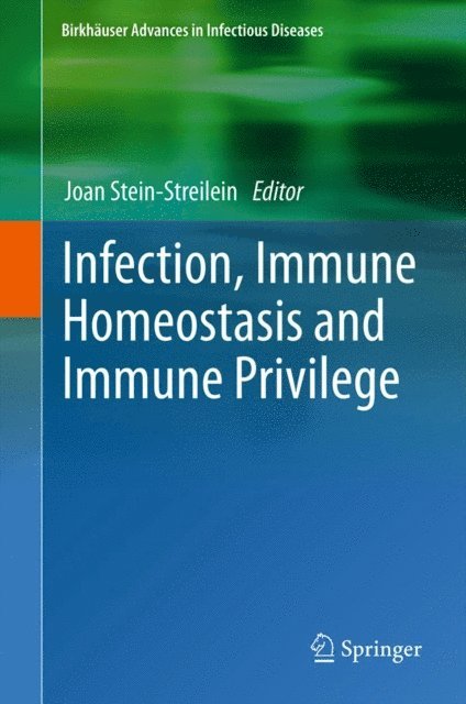 Joan Stein-Streilein - Infection, Immune Homeostasis and Immune Privilege, E-bok