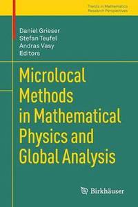 Microlocal Methods in Mathematical Physics and Global Analysis