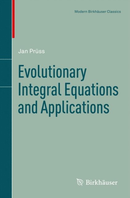 Jan Pruss - Evolutionary Integral Equations and Applications, E-bok