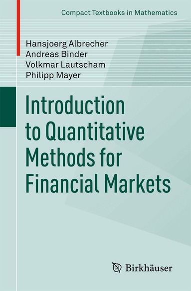 Introduction to Quantitative Methods for Financial Markets by Hansjoerg Albrecher, Andreas Binder, Volkmar Lautscham, Philipp Mayer