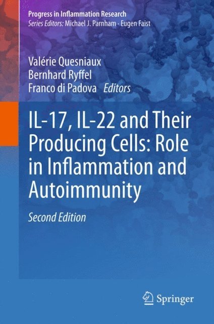 Franco Di Padova, Bernhard Ryffel, Valerie Quesniaux - IL-17, IL-22 and Their Producing Cells: Role in Inflammation and Autoimmunity, E-bok