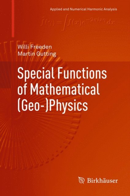 Martin Gutting, Willi Freeden - Special Functions of Mathematical (Geo-)Physics, E-bok