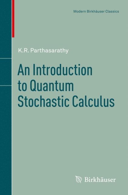 K.R. Parthasarathy - Introduction to Quantum Stochastic Calculus, E-bok