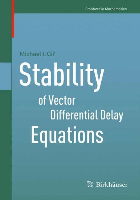 Michael I. Gil' - Stability of Vector Differential Delay Equations, E-bok
