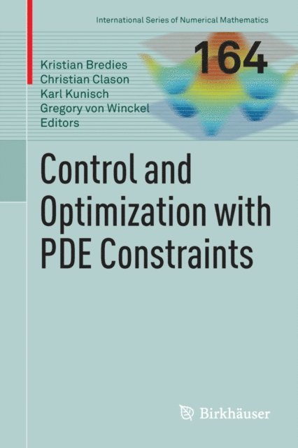 Gregory Winckel, Karl Kunisch, Christian Clason, Kristian Bredies - Control and Optimization with PDE Constraints, E-bok