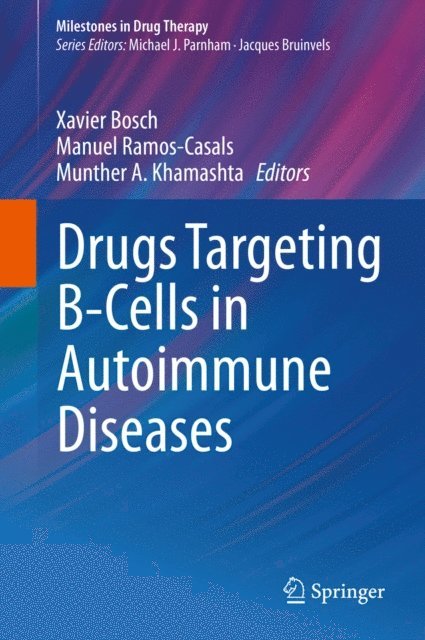 Munther A Khamashta, Manuel Ramos-Casals, Xavier Bosch - Drugs Targeting B-Cells in Autoimmune Diseases, E-bok