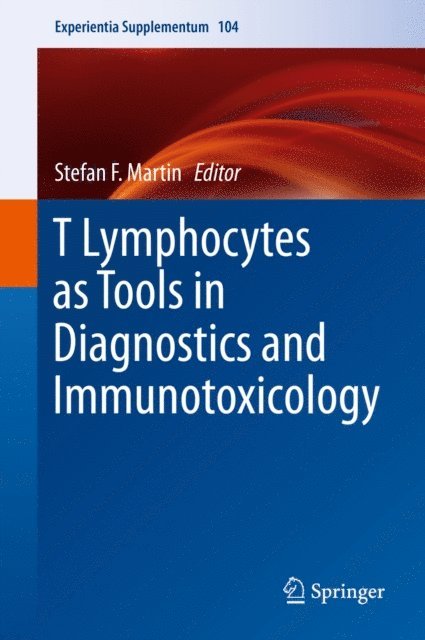 Stefan F. Martin - T Lymphocytes as Tools in Diagnostics and Immunotoxicology, E-bok