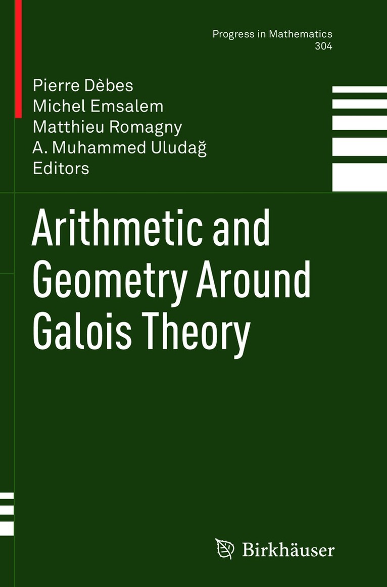 Pierre Dèbes, Michel Emsalem, Matthieu Romagny, A. Muhammed Uludağ - Arithmetic and Geometry Around Galois Theory, Häftad