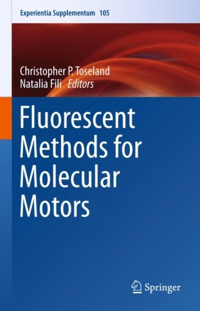 Natalia Fili, Christopher P. Toseland - Fluorescent Methods for Molecular Motors, E-bok