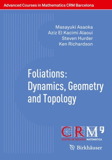 Ken Richardson, Steven Hurder, Aziz El Kacimi Alaoui, Masayuki Asaoka, Marcel Nicolau, Jesus Alvarez Lopez - Foliations: Dynamics, Geometry and Topology, E-bok