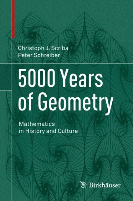 Peter Schreiber, Christoph J. Scriba - 5000 Years of Geometry, E-bok
