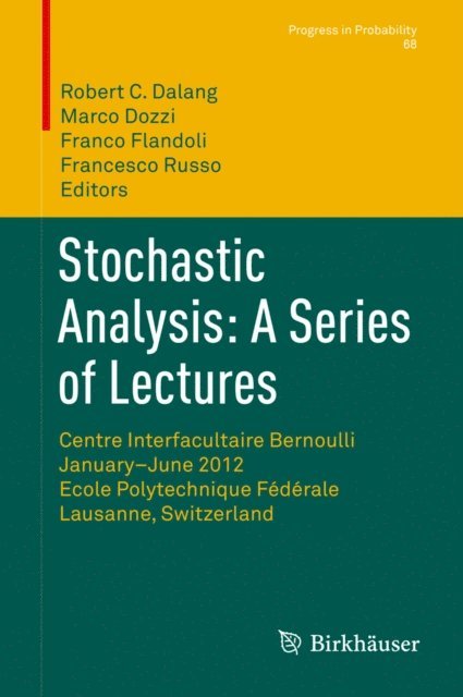 Francesco Russo, Franco Flandoli, Marco Dozzi, Robert C. Dalang - Stochastic Analysis: A Series of Lectures, E-bok