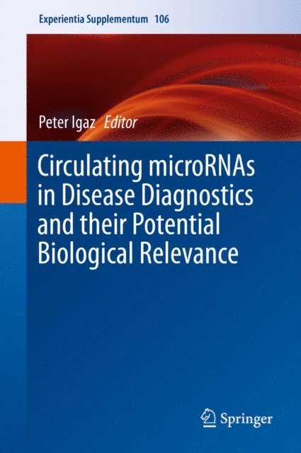 Peter Igaz - Circulating microRNAs in Disease Diagnostics and their Potential Biological Relevance, E-bok