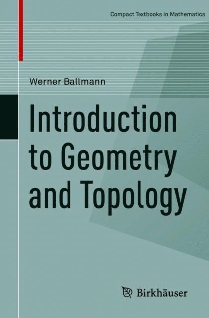 Werner Ballmann - Introduction to Geometry and Topology, E-bok