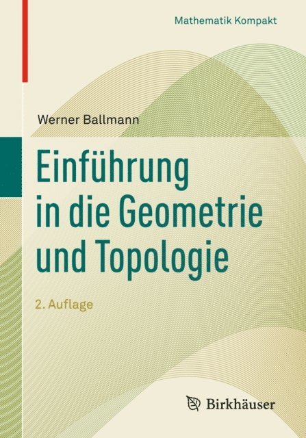 Werner Ballmann - Einführung in die Geometrie und Topologie, E-bok