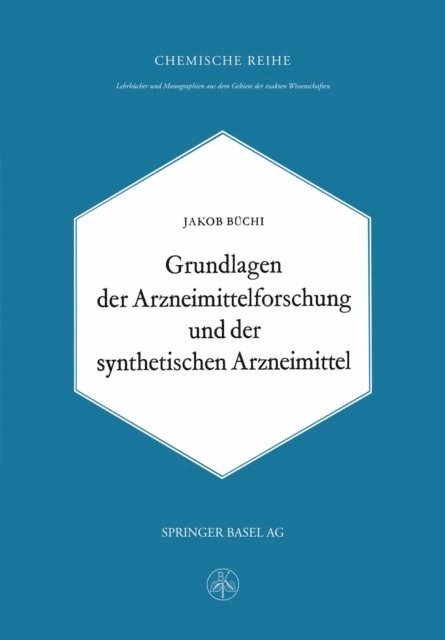 J. Buchi - Grundlagen der Arzneimittelforschung und der synthetischen Arzneimittel, E-bok