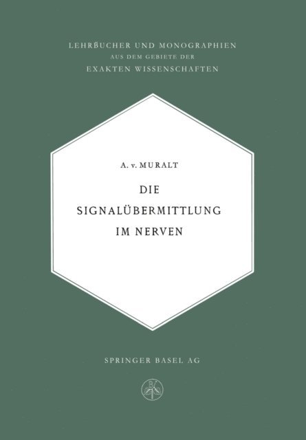 Alexander von Muralt - Die Signalübermittlung im Nerven, E-bok
