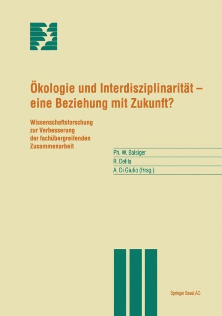 A. Di Giulio, R. Defila, P. Balsiger - Ökologie und Interdisziplinarität — eine Beziehung mit Zukunft?, E-bok